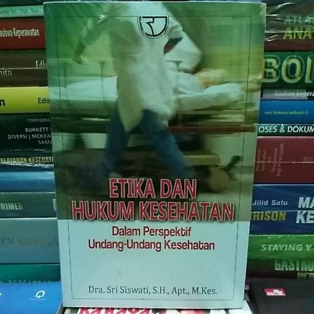Etika dan Hukum Kesehatan Dalam Perspektif Undang-undang Kesehatan