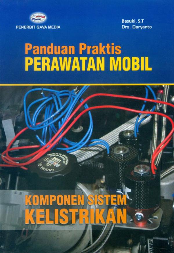 Panduan praktis perawatan mobil : komponen sistem kelistrikan