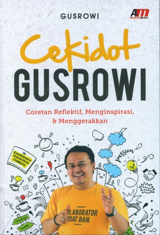 Cekidot Gusrowi: coretan reflektif, menginspirasi, & menggerakkan