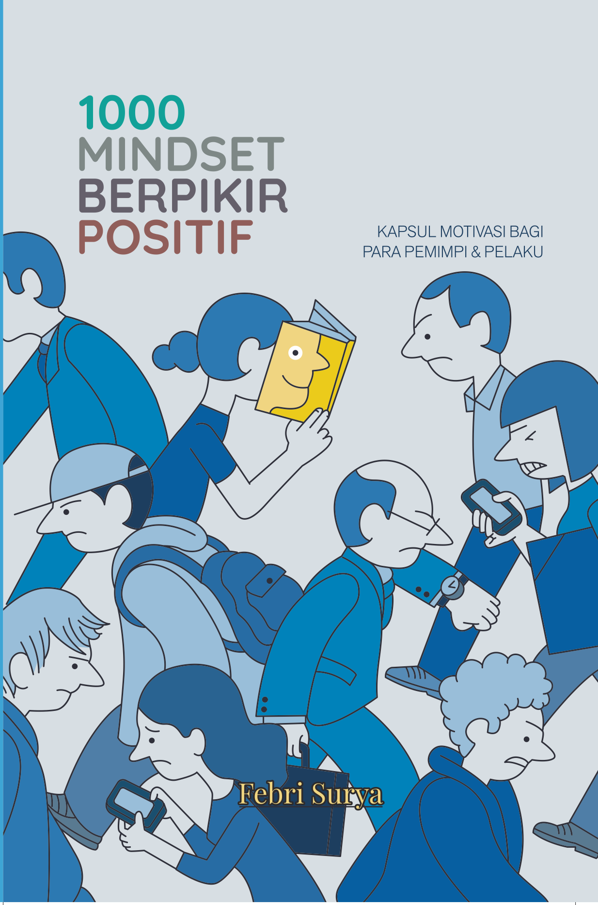 1000 Mindset Berpiikir Positif / Febri Surya; Penyunting: Nur Iswarso