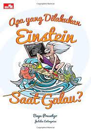 Apa yang Dilakukan Einstein saat Galau? / Bayu Prasetyo & Jubilee Enterprise