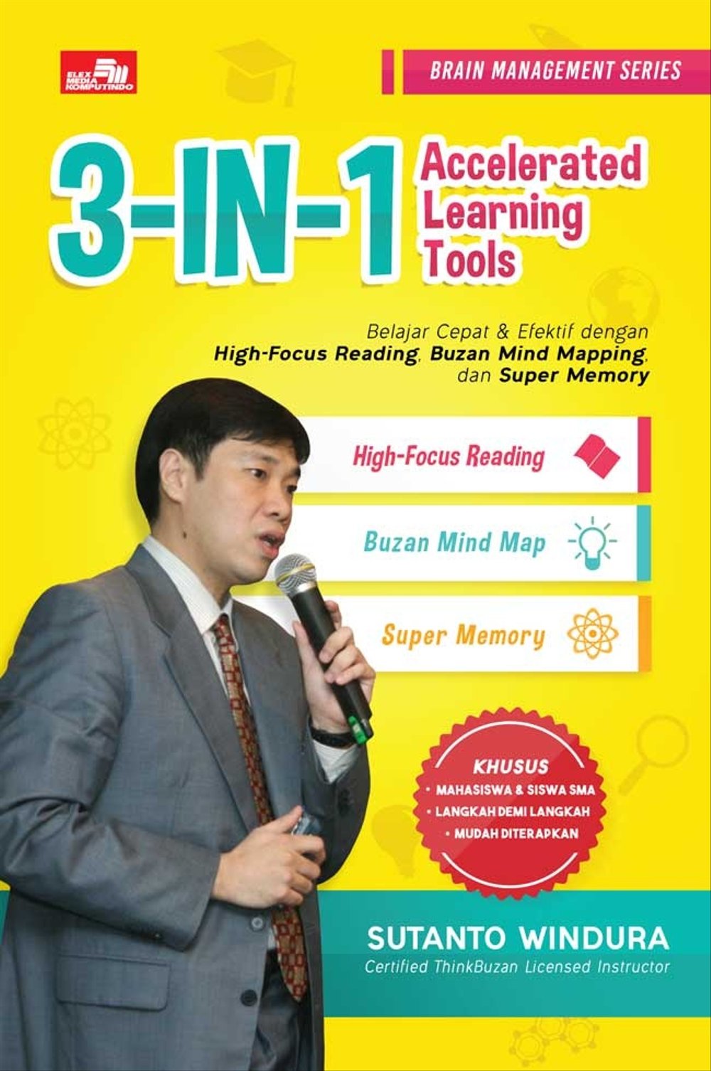 3-In-1 Accelerated learning tools : belajar cepat & efektif dengan high-focus reading, mind mapping, dan super memory