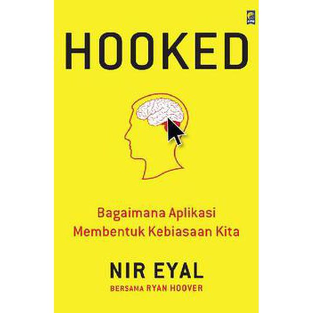 Hooked : Bagaimana Aplikasi Membentuk Kebiasaan Kita