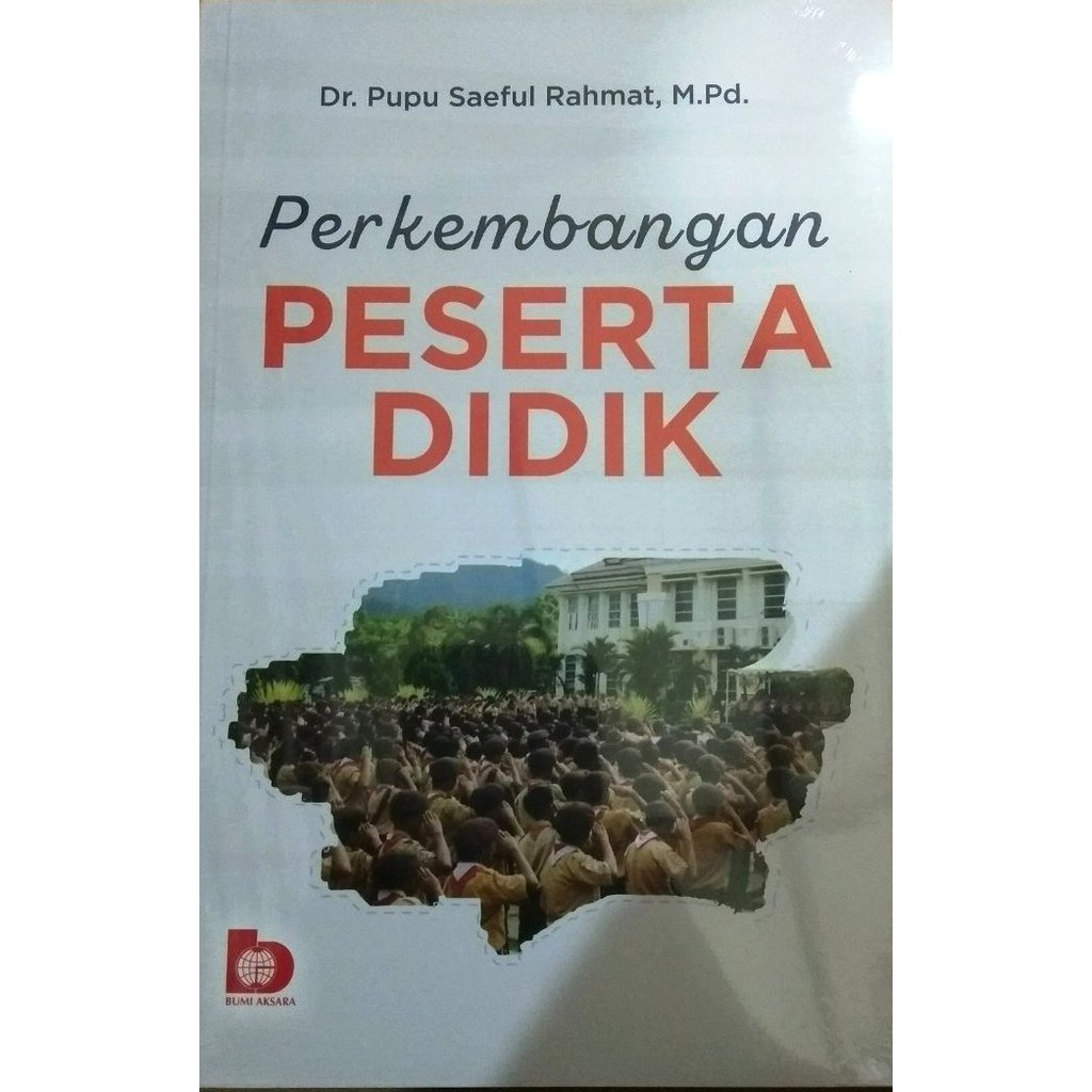 Perkembangan Peserta Didik / Dr. Pupu Saeful Rahmat, M.Pd., Editor; Sri Budi Hastuti