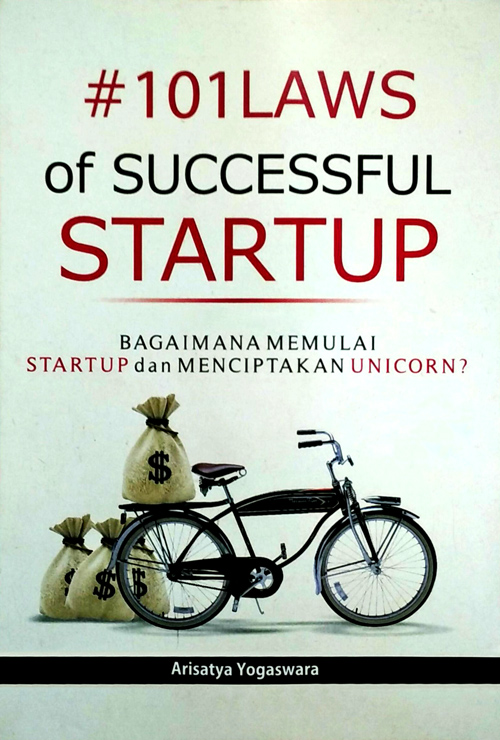 101 Laws Of Successful Startup : bagaimana Memulai Startup dan Menciptakan Unicorn?