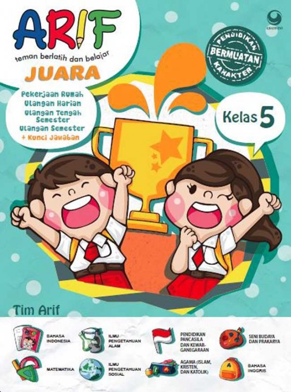 ARIF Teman Berlatih dan Belajar JUARA :  Kelas 5 / Tim Afif, Editor; Sigit K; Nur Edi Wibowo