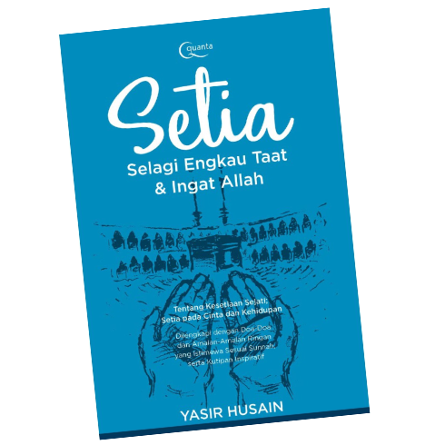 Setia : Selagi Engkau Taat & Ingat Allah
