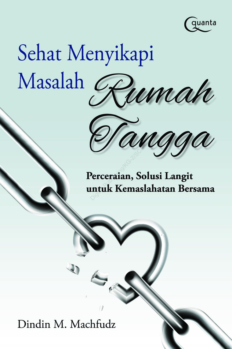 Sehat menyikapi masalah rumah tangga : perceraian, solusi langit untuk kemaslahatan bersama