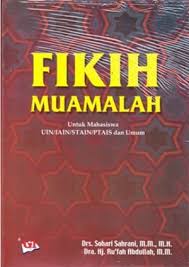 Fikih Muamalah : Untuk Mahasiswa UIN/IAIN/STAIN/PTAIS dan Umum