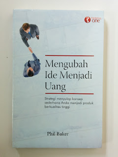 Mengubah Ide Menjadi Uang : Strategi Menyulap Konsep Sederhana Anda menjadi Produk berkualitas Tinggi