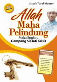 Allah Maha Pelindung : Maka Engkau Gampang Siasati Krisis