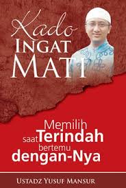 Kado Ingat Mati : Memilih saat terindah bertemu dengan-Nya
