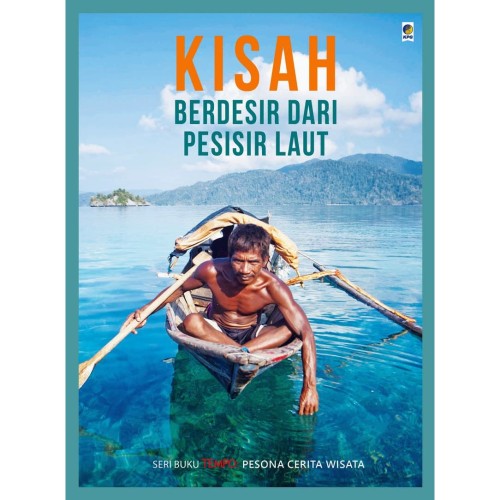 Kisah berdesir dari pesisir laut / Budi Setyarso, Qaris Tajudin, Idrus Shahab, Philipus Parera., Tim penyunting