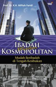 Ibadah Muslim Kosmopolitan : Mudah Beribadah di Tengah Kesibukan