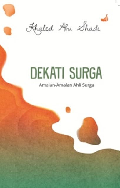 Dekati Surga, : Amalan-Amalan Ahli Surga