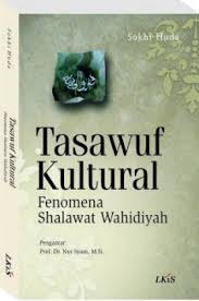 Tasawuf Kultural : Fenomena Shalawat Wahidiyah