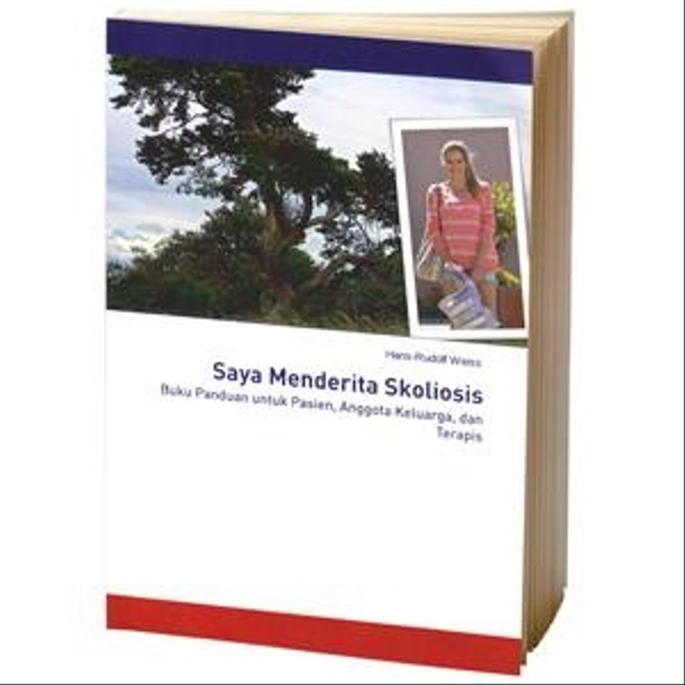 Saya Menderita Skoliosis : Buku Panduan untuk Pasien, Anggota Keluarga, dan Terapis