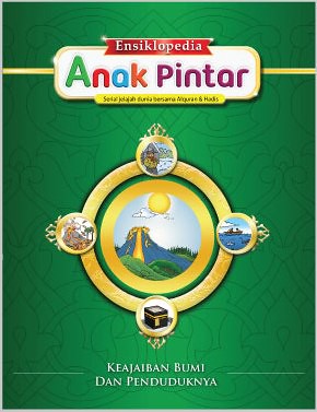 Ensiklopedia Anak Pintar Jilid 4 : Keajaiban Bumi Dan Penduduknya