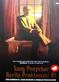 Sang penyebar berita Proklamasi R.I : perjuangan M.Asad Shahab & Arabian Board.