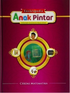 Ensiklopedia Anak Pintar Jilid 5 : Cerdas Matematika