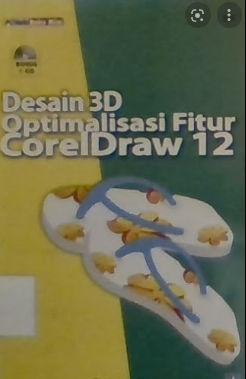 Desain 3D : Optimalisasi fitur corel draw 12