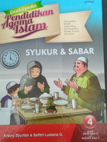 Ensiklopedia Pendidikan Agama Islam : Syukur & Sabar : Mewujudkan ISLAM dalam sikap dan kesalehan Ibadah, Kreatif, dan sosial