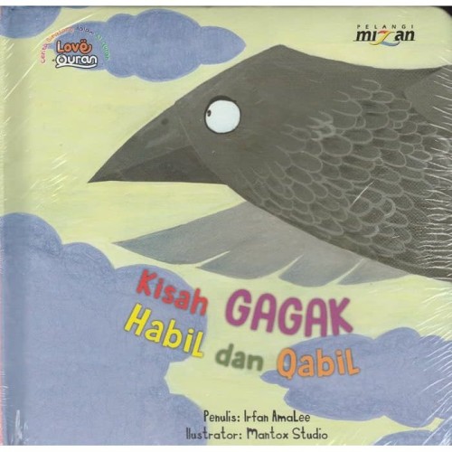 Kisah Gagak Habil dan Qabil / Irfan Amalee ; ilustrator. Mamtox Studio ; pengarang asli. Ahmad Bahjat ; pengadaptasi. Iip Dzulkifli Yahya