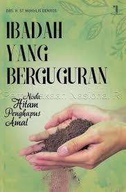 Ibadah yang berguguran : Noda hitam penghapus amal