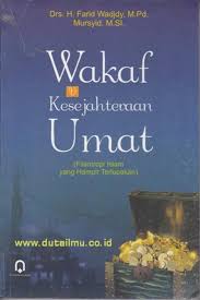 Wakaf & Kesejahteraan Umat :  (Filantropi Islam yang Hampir Terlupakan) / Farid Wadjdy dan Mursyid, Editor; Lamtana, S.Pd, Desain Sampul; Digi Art Design, Desain Layout; Santi.