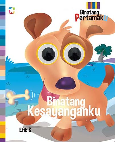 Binatang Pertamaku : Binatang Kesayanganku / Efik Sukamto