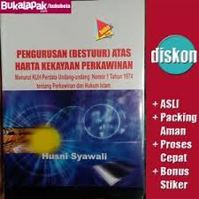 Pengurusan (Bestuur) Atas Harta Kekayaan Perkawinan : Menurut KUH Perdata Undang-Undang Nomor 1 Tahun 1974 tentang Perkawinan dan Hukum Islam