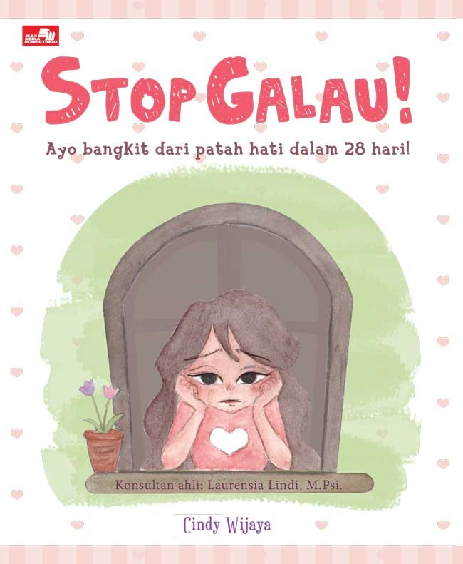 Stop galau! ayo bangkit dari patah hati dalam 28 hari / Cindy Wijaya