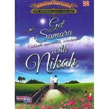 Get Samara with Nikah / Muhammad Nabil Kadzim, Penerjemah; Ahmad Syafi'ul 'Anam, Lc. Penyunting Bahasa; Saptorini, S.S. Setting; Liliek Koerniawan, Desain Sampul; Andhi Rasydan.