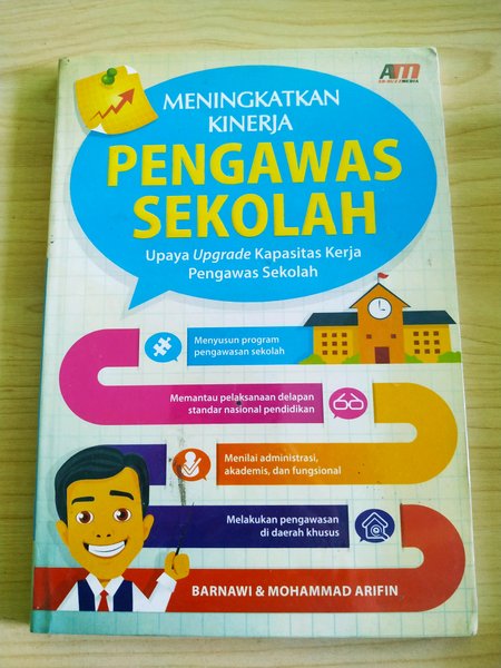Meningkatkan Kinerja Pengawas Sekolah : Upaya Upgrade Kapasitas Kerja Pengawas Sekolah