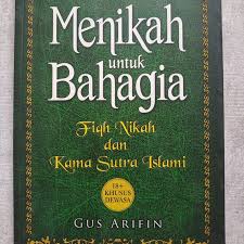 Menikah untuk Bahagia : Fiqh Pernikahan dan Kamasutra Islami