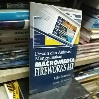 Desain dan animasi menggunakan macromedia fireworks mx