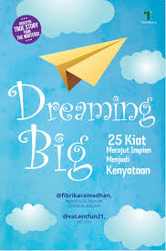 Dreaming Big : 25 Kiat Merajut Impian Menjadi Kenyataan