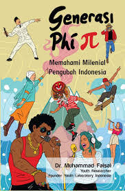 Generasi Phi : Memahami Millenial Pengubah Indonesia