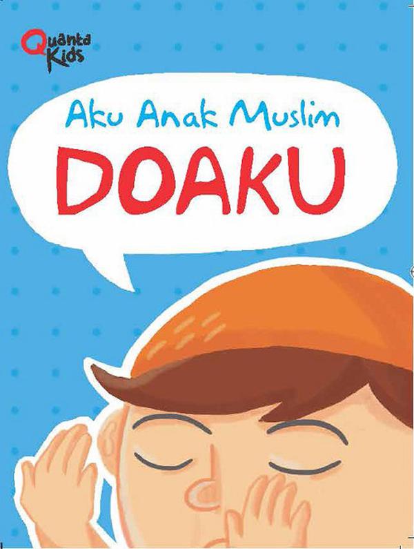 Aku Anak Muslim: Doaku / Tum Quanta