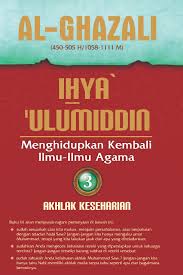 Ihya' 'Ulumiddin : Menghidupkan Kembali Ilmu-Ilmu Agama : Jilid 3 : Akhlak Keseharian