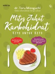 Mitos Jahat Karbohidrat : Kepo untuk Keto