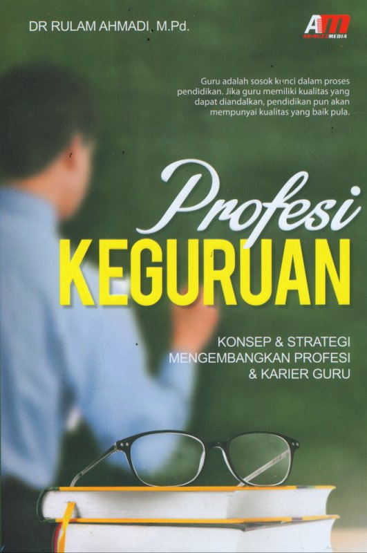 Profesi Keguruan Konsep & Strategi Mengembangkan Profesi & Karier Guru
