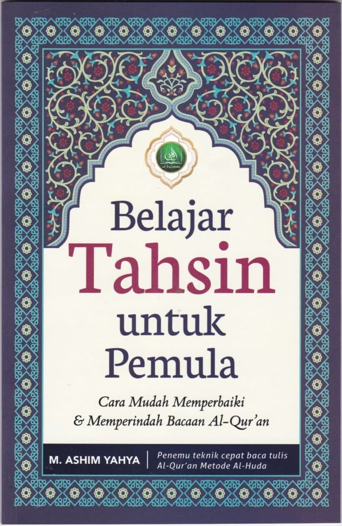 Belajar Tahsin untuk Pemula Cara Mudah memperbaiki & memperindah Bacaan Al-Qur'an