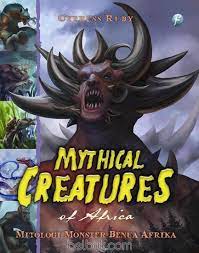 Mythical creatures of africa : mitologi monster benua afrika