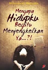 Mengapa Hidupku Begitu Menjengkelkan Ya...?!