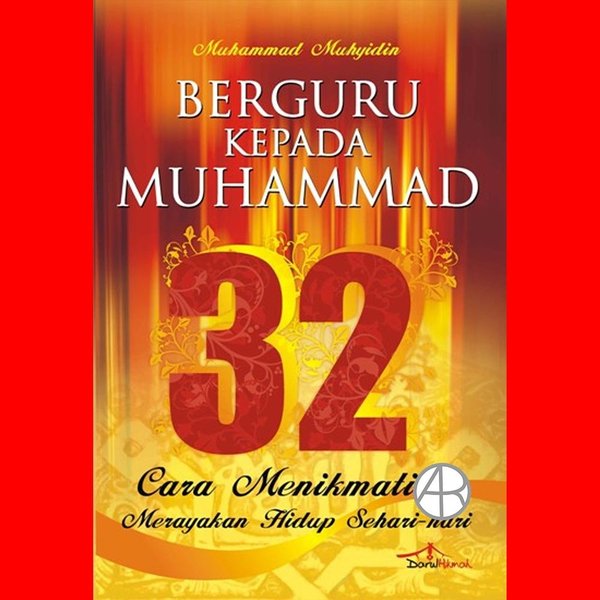 Berguru kepada Muhammad : 32 cara menikmati & merayakan hidup sehari-hari