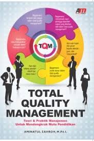 Total Quality Management : Teori & Praktik Manajemen untuk Mendongkrak Mutu Pendidikan