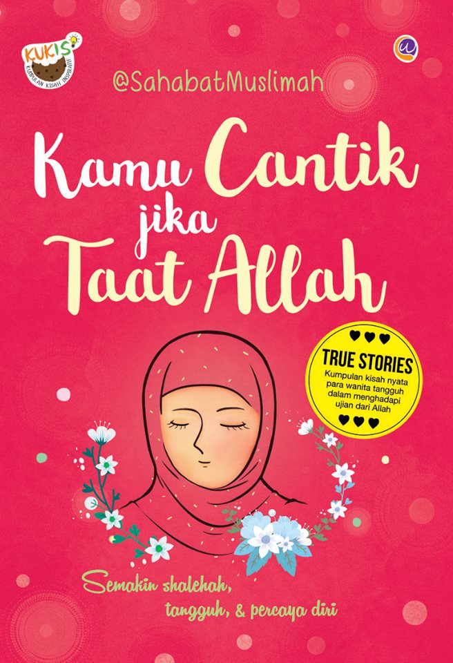 Kamu Cantik jika Taat Allah : Semakin Shalehah, tangguh, & percaya diri