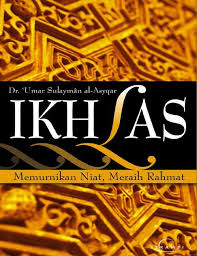 Ikhlas : Memurnikan Niat, Meraih Rahmat