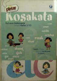 Pintar Kosakata Bahasa Indonesia : Untuk kelas 3 SD
